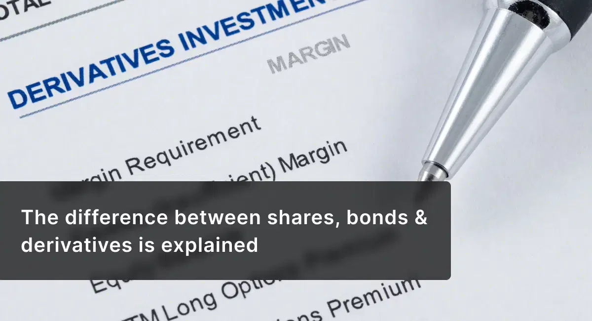 Difference Between Shares, Bonds & Derivatives Explained