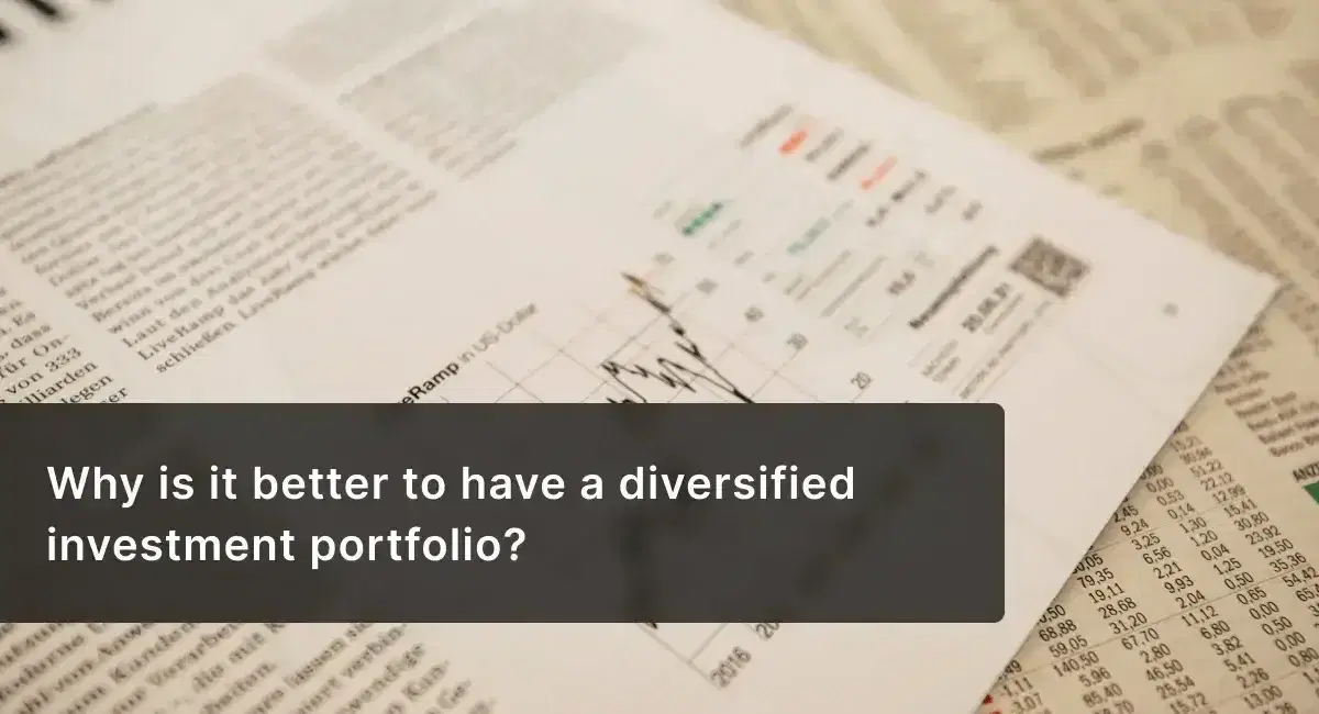 Why is It Better to Have a Diversified Investment Portfolio?